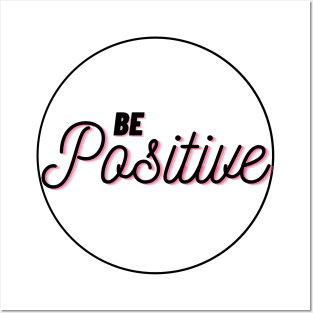 Be Positive Posters and Art